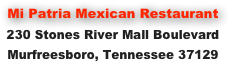 Mi Patria Mexican Restaurant
230 River Boulevard
Murfreesboro, Tennessee 37129